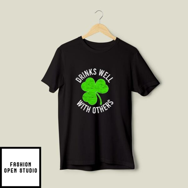 Drink Well With Others St. Patrick’s Day T-Shirt