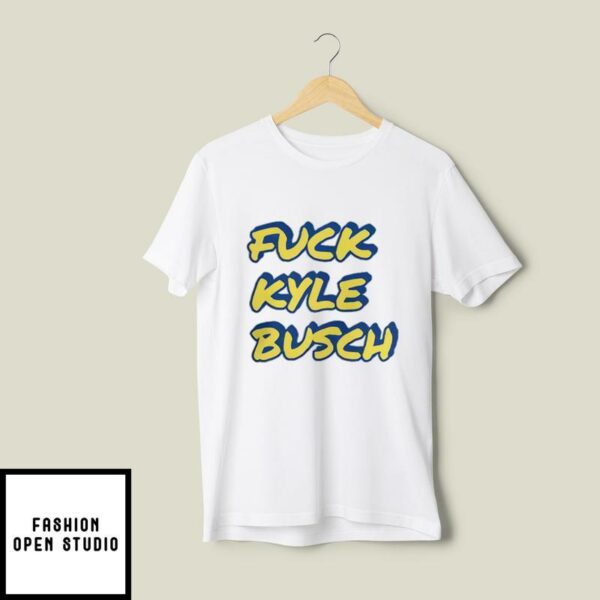 F Kyle Busch T-Shirt