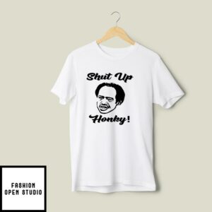 George Jefferson Shut Up Honkey Funny T-Shirt