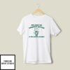 God Gives His Toughest Battles To His Silliest Soldiers T-Shirt