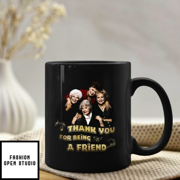 Golden Girls Coffee Mug Thank You For Being A Friend