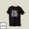 Guns Don’t Kill People Alec Baldwin Kills People T-Shirt Donald Trump Jr