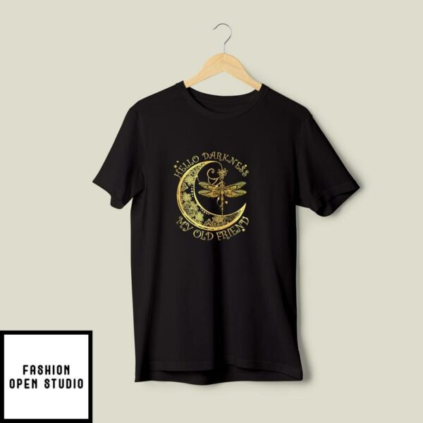 Hello Darkness My Old Friend T-Shirt Crescent Moon Dragonfly