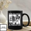 How To Catch A Predator Mug