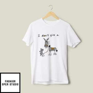 I Don’t Give A Rat Ass T-Shirt