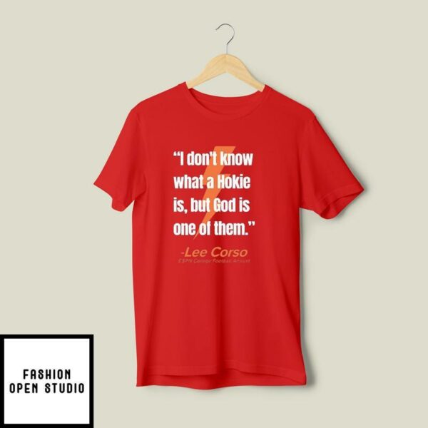 I Don’t Know What A Hokie Is But God Is One Them T-Shirt