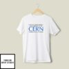 I Had My Ass Eaten By A Lizard Person At The Cern T-Shirt