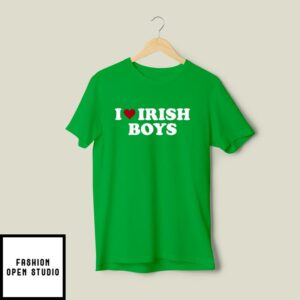 I Love Irish Boys T-Shirt