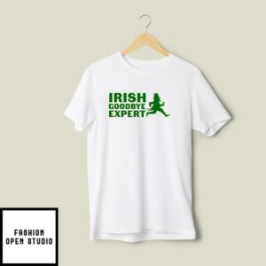Irish Goodbye Expert T-Shirt
