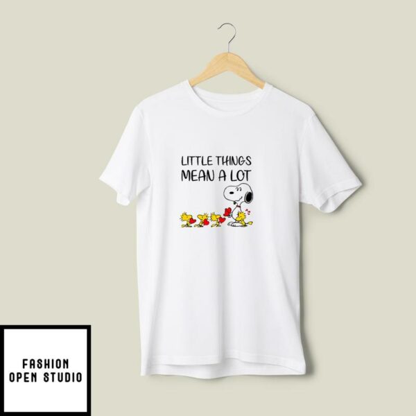 Little Things Mean A Lot Snoopy T-Shirt