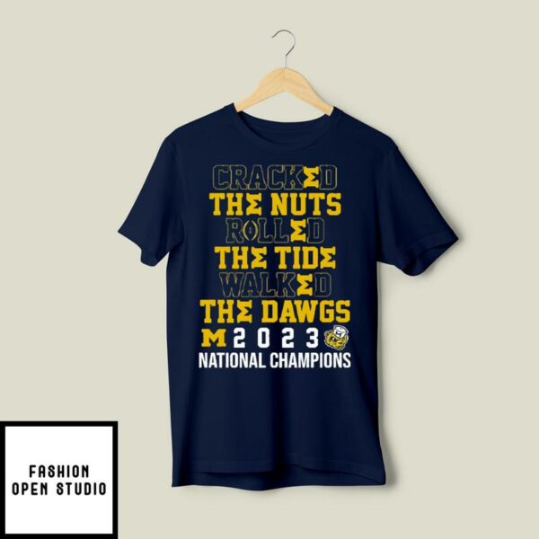 Michigan Cracked The Nuts Rolled The Tide Walked The Dawgs T-Shirt