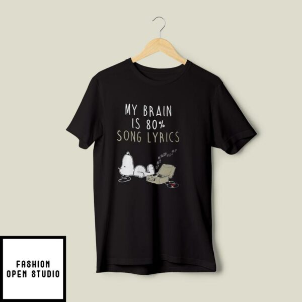 My Brain Is 80 Song Lyrics Snoopy T-Shirt