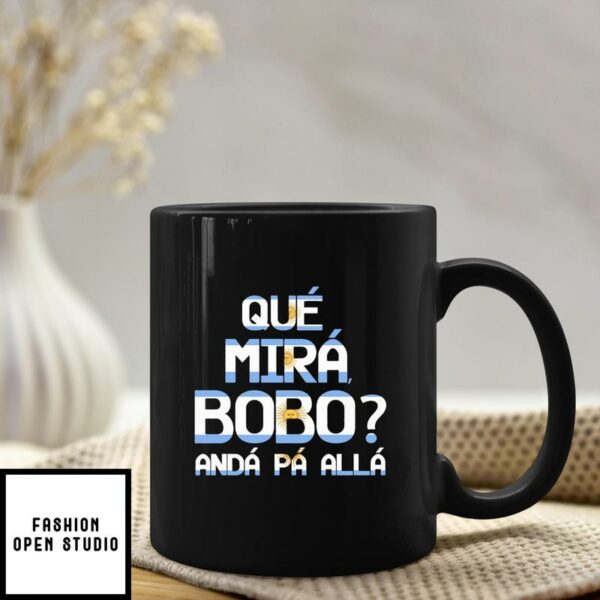 Qué Miras Bobo Mug