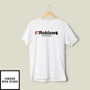 Roblaw Loblaws Live Life Hungry T-Shirt