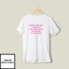 Sorry You Had A Bad Day You Can Touch My Boobs T-Shirt