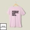 Spread Cheeks Not Hate T-Shirt