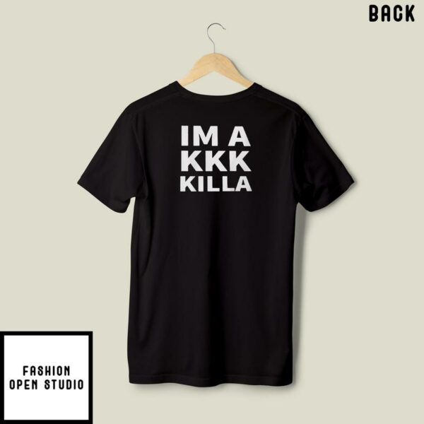 Support Niggaz I’m A KKK Killa T-Shirt