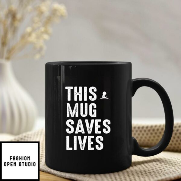 This Mug Saves Lives Mug