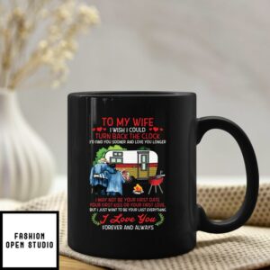 To My Wife I Wish I Could Turn Back The Clock Mug Camping