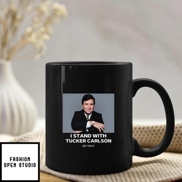 Tucker Carlson Mug I Stand With Tucker Carlson