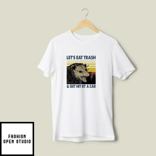 Vintage Possum T-Shirt Let’s Eat Trash And Get Hit By A Car