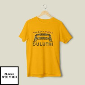 You Can’t Handle Duluth Unisex Heavy Cotton T-Shirt