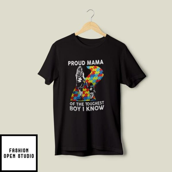 Autism Proud Mama Of The Toughest Boy I Know T-Shirt