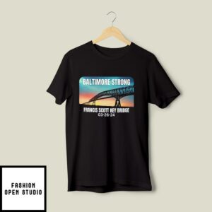 Baltimore Strong Francis Scott Key Bridge 03 26 24 T-Shirt