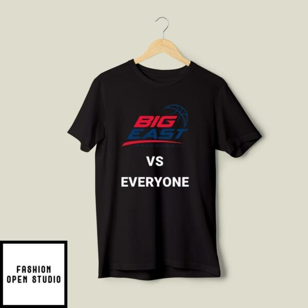 Big East Basketball Vs Everyone T-Shirt