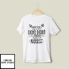 Born To Be A Stay At Home Dog Mom Forced To Go To Work Nurse T-Shirt