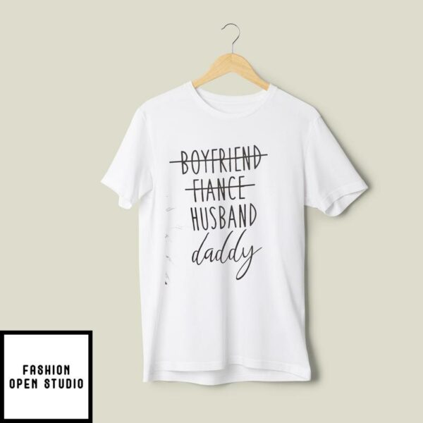 Boyfriend Fiance Husband Daddy T-Shirt