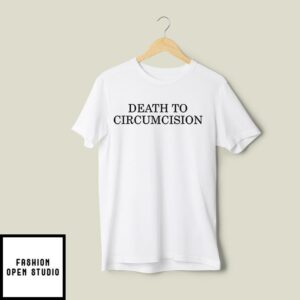 Death To Circumcision T-Shirt