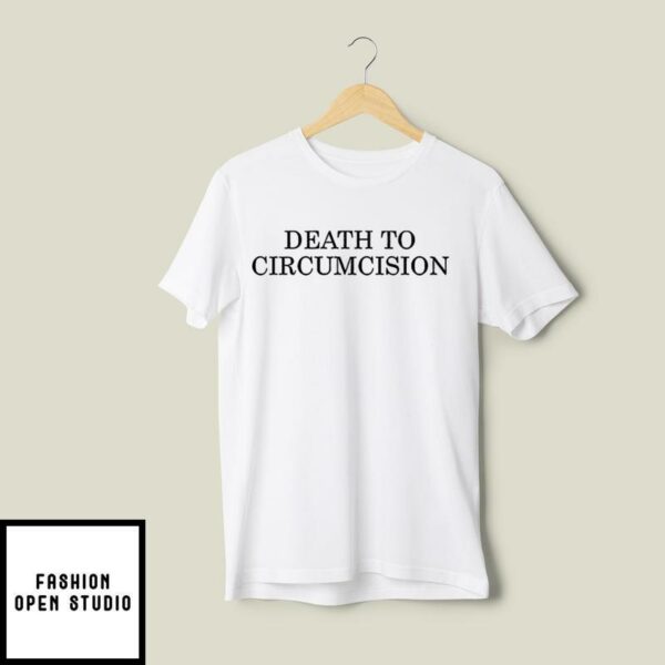 Death To Circumcision T-Shirt