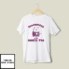 Diagnosed With Anxie-Tea T-Shirt