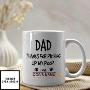Dog Dad Thanks For Picking Up My Poops Personalized Mug
