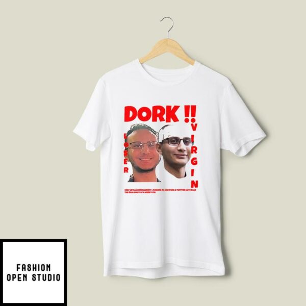 Dork Loser Virgin T-Shirt