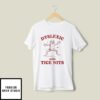 Dyslexic With Tice Nits (Nice Tits) T-Shirt
