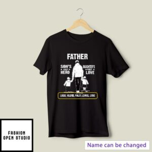 Father Son’s First Hero Daughter’s First Love Personalized T-Shirt