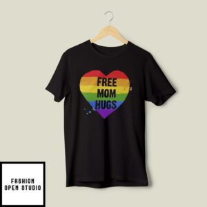 Free Mom Hugs T-Shirt LGBT Gay Pride