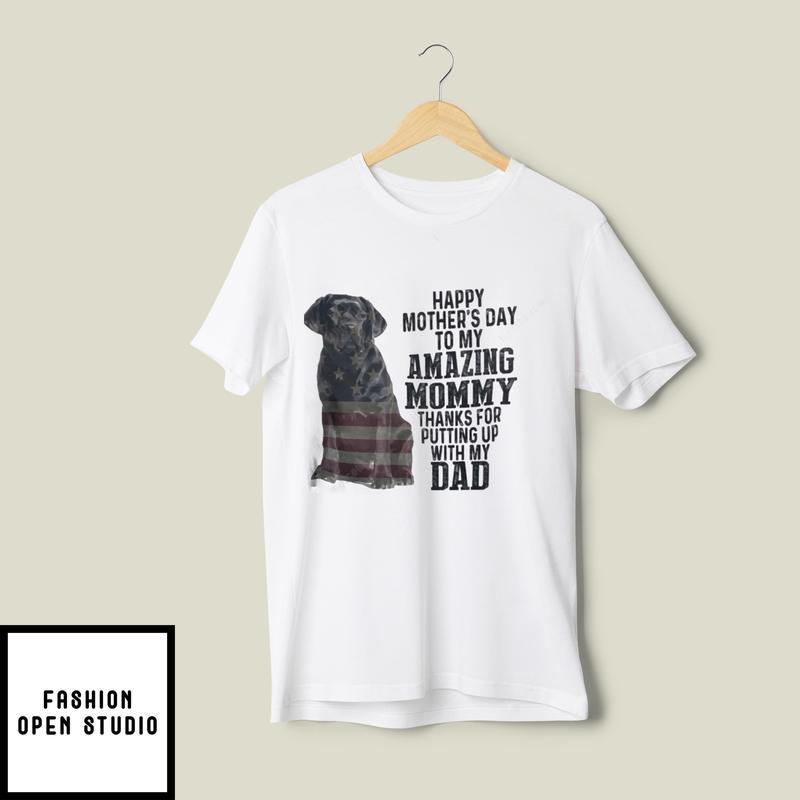 Happy Mother's Day To My Amazing Mommy Black Lab T-Shirt