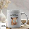 I Am Very Version Of The Sad Hamster Mug