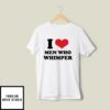 I Love Men Who Whimper T-Shirt
