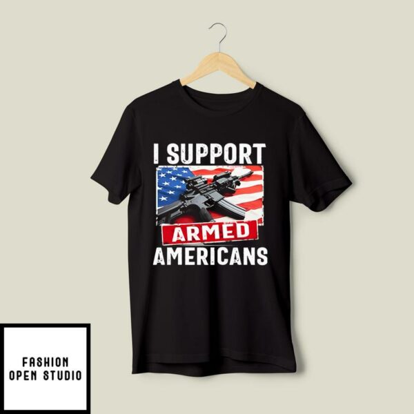 I Support Armed Americans Pro Gun T-Shirt