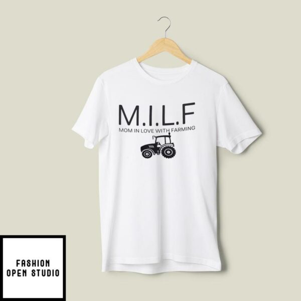 MILF Mom In Love With Farming T-Shirt