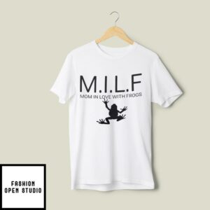 MILF Mom In Love With Frog T-Shirt