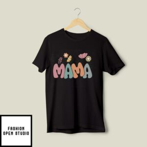 Mama Flowers T-Shirt, Plant Mom T-Shirt, Floral Mama T-Shirt, Raising Wildflower