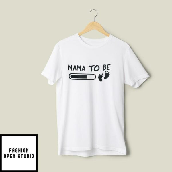Mama To Be T-Shirt First Mothers Day T-Shirt