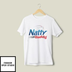 Natty Daddy T-Shirt Funny Father’s Day T-Shirt