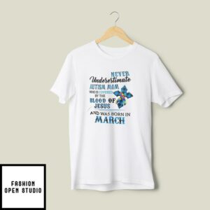 Never Underestimate Autism Mom Covered By Blood Of Jesus T-Shirt March