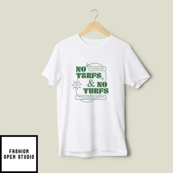 No Terfs And No Turfs Trans Rights T-Shirt Brought To You By The Pro-Trans Anti-Golf Association